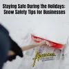 Staying Safe During the Holidays: Snow Safety Tips for Businesses